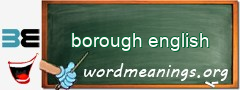 WordMeaning blackboard for borough english